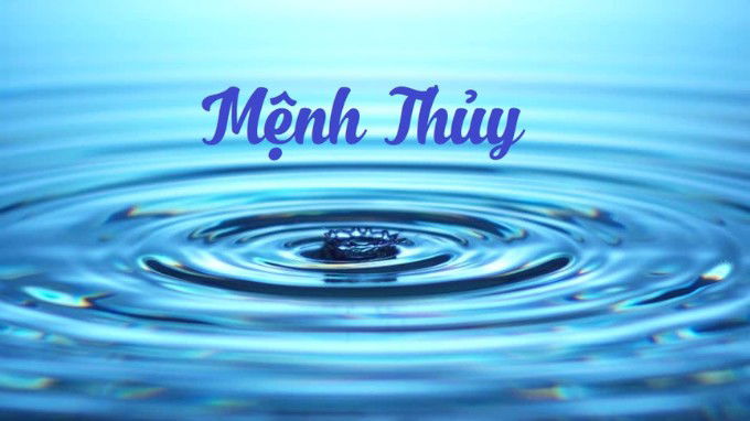 Người mệnh Thủy sinh năm bao nhiêu