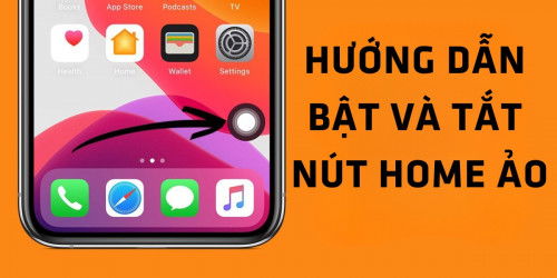 Cách bật/tắt nút home ảo trên iPhone, Android chỉ với vài thao tác