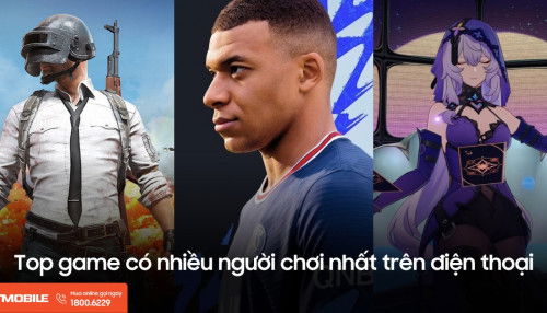 Top 10 game nhiều người chơi nhất trên điện thoại hiện nay