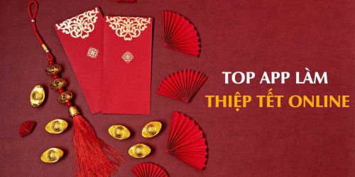 Gợi ý app làm thiệp Tết 2025 online đẹp, dễ dàng và nhanh chóng