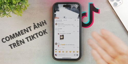 Hướng dẫn cách bình luận bằng ảnh trên TikTok gây ấn tượng, ai cũng làm được