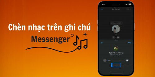 Hướng dẫn cách để nhạc trên ghi chú Messenger