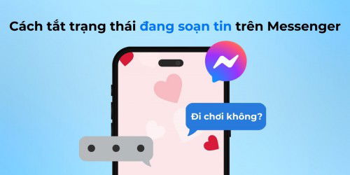 Cách tắt trạng thái đang soạn tin nhắn trên Messenger