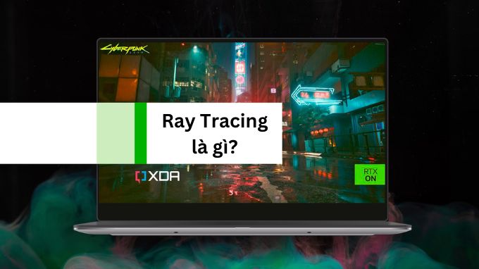 Ray Tracing là gì?