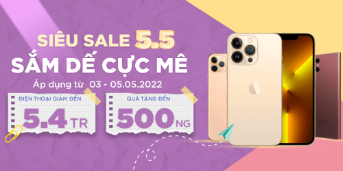 Siêu sale 5-5: Mua iPhone 12 series, iPhone 13, Galaxy Note 20 Ultra giảm đến 5,4 triệu