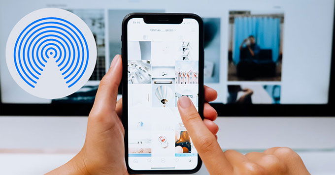 AirDrop là gì? Sản phẩm nào được hỗ trợ? Cách sử dụng nó