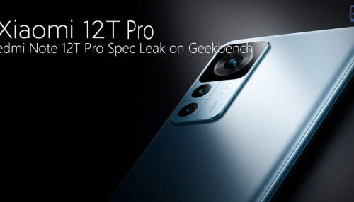 Xiaomi Redmi Note 12T Pro bị rò rỉ thông số trên Geekbench