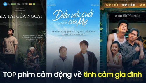 Top 10 bộ phim cảm động về tình cảm gia đình hay nhất 2024!
