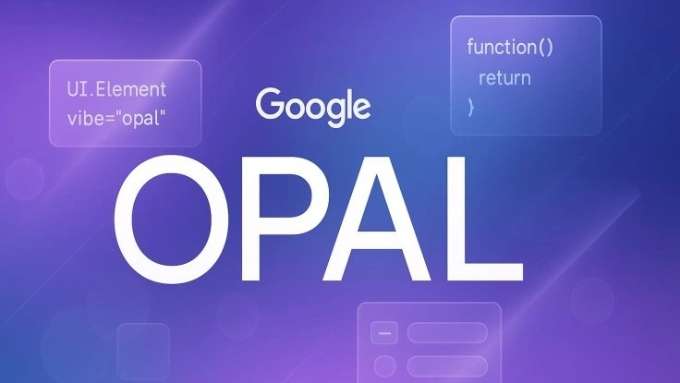 Google Opal là gì và có gì nổi bật?
