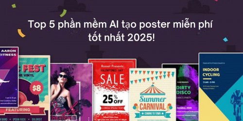 TOP 5 phần mềm AI tạo poster miễn phí, chuyên nghiệp, tốt nhất 2025