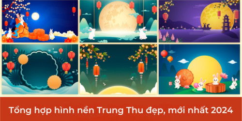 Tổng hợp 10+ bộ hình nền Trung Thu đẹp, mới nhất hiện nay!