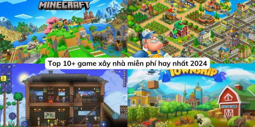 Top 10+ game xây nhà miễn phí hay nhất hiện nay 2024!