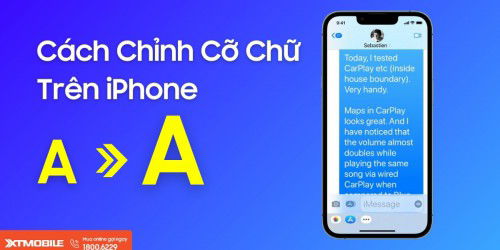 Cách chỉnh cỡ chữ iPhone dễ nhìn, đơn giản và nhanh chóng nhất