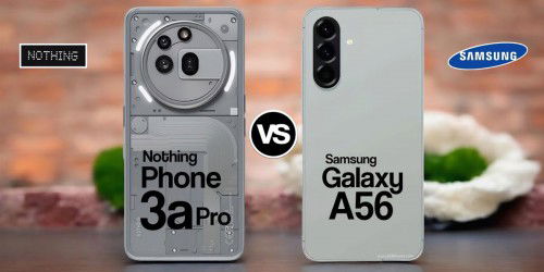 So sánh Nothing Phone 3a Pro và Galaxy A56: Model nào tốt hơn?