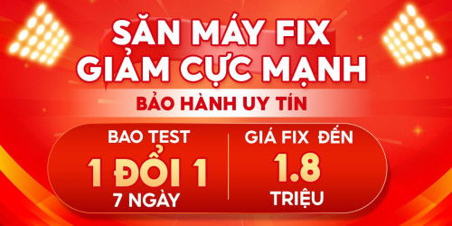 Săn máy fix bao test 7 ngày, giá rẻ chỉ từ 3.39 triệu đồng tại 007WIN