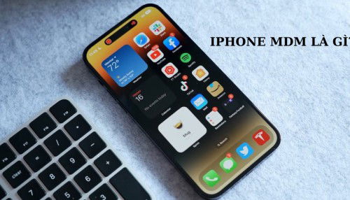 iPhone MDM là gì? Có nên mua không? Cách kiểm tra iPhone MDM