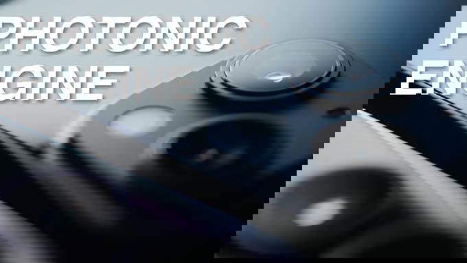 Công nghệ Photonic Engine mới giúp cải thiện chất lượng ảnh chụp