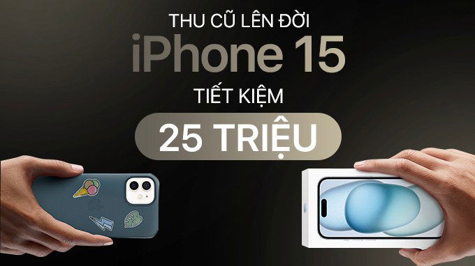 Chương trình thu cũ lên đời iPhone 15 tại 007WIN