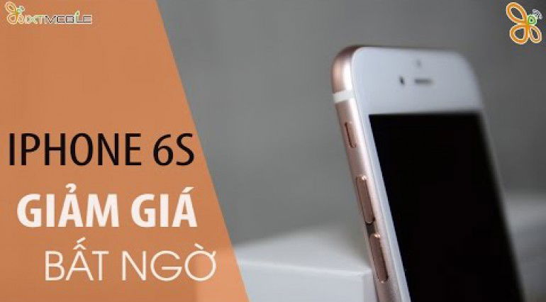 IPHONE 6S, 6S PLUS GIẢM GIÁ NHƯ ĐIÊN SAU KHI IPHONE 7 RA MẮT